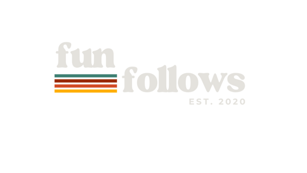 Fun Follows